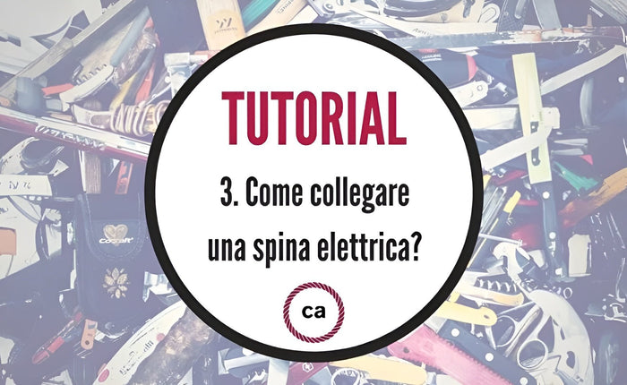 Tutorial #3 - Come collegare una spina elettrica? - Creative Cables
